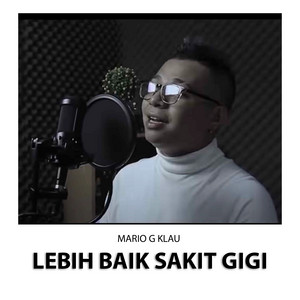 Download Lagu Mario G klau - Lebih Baik Sakit Gigi MP3 Download Lagu Mario G klau - Lebih Baik Sakit Gigi MP3