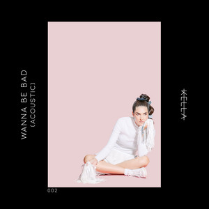 Download Lagu KELLA - Wanna Be Bad - Acoustic MP3 Download Lagu KELLA - Wanna Be Bad - Acoustic MP3