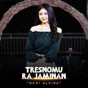 Download Lagu Ochi Alvira - Tresnomu Ra Jaminan - Live Version MP3 Download Lagu Ochi Alvira - Tresnomu Ra Jaminan - Live Version MP3