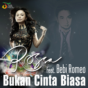 Download Lagu Rossa, Bebi Romeo - Bukan Cinta Biasa MP3 Download Lagu Rossa, Bebi Romeo - Bukan Cinta Biasa MP3