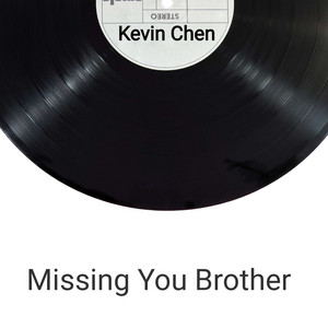 Download Lagu Kevin Chen - Missing You Brother MP3 Download Lagu Kevin Chen - Missing You Brother MP3