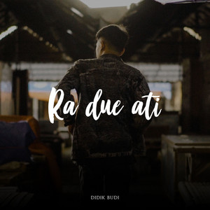 Download Lagu Didik Budi - Ra Due Ati MP3 Download Lagu Didik Budi - Ra Due Ati MP3