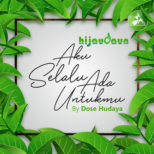 Download Lagu Hijau Daun - Aku Selalu Ada Untukmu MP3
