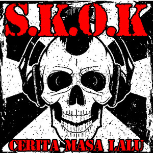 Download Lagu S.K.O.K - CERITA MASA LALU MP3