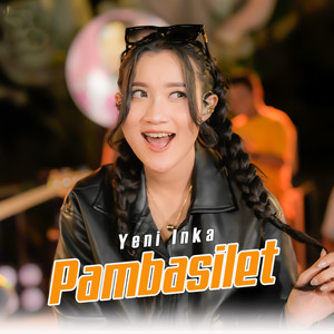 Download Lagu Yeni Inka - Pambasilet MP3 Download Lagu Yeni Inka - Pambasilet MP3