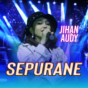 Download Lagu Jihan Audy - Sepurane MP3 Download Lagu Jihan Audy - Sepurane MP3