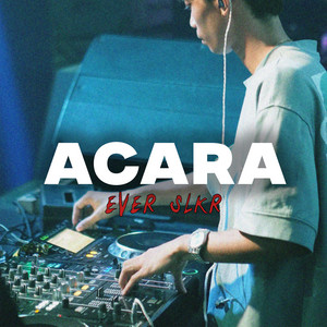Download Lagu EVER SLKR - Acara MP3