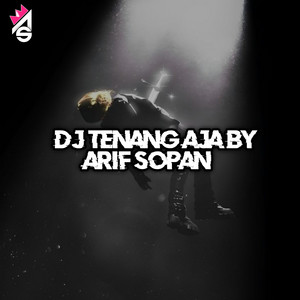 Download Lagu Arif Sopan - Tenang Aja MP3 Download Lagu Arif Sopan - Tenang Aja MP3