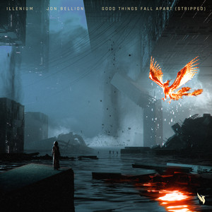 Download Lagu ILLENIUM, Jon Bellion - Good Things Fall Apart (with Jon Bellion) - Stripped MP3 Download Lagu ILLENIUM, Jon Bellion - Good Things Fall Apart (with Jon Bellion) - Stripped MP3