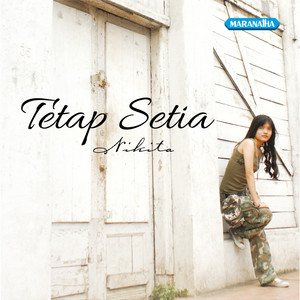 Download Lagu Nikita - Tetap Setia MP3