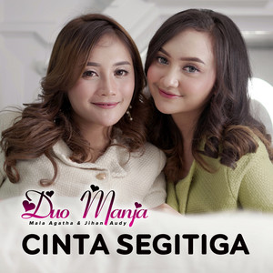 Download Lagu Duo Manja - Cinta Segitiga MP3 Download Lagu Duo Manja - Cinta Segitiga MP3