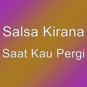 Download Lagu Salsa Kirana - Saat Kau Pergi MP3