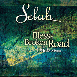 Download Lagu Selah, Melodie Crittenden - Bless The Broken Road MP3 Download Lagu Selah, Melodie Crittenden - Bless The Broken Road MP3