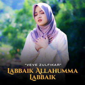 Download Lagu Veve Zulfikar - Labbaik Allahumma Labbaik MP3 Download Lagu Veve Zulfikar - Labbaik Allahumma Labbaik MP3