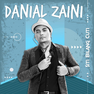 Download Lagu Danial Zaini - Siti Bilang Cuti MP3 Download Lagu Danial Zaini - Siti Bilang Cuti MP3