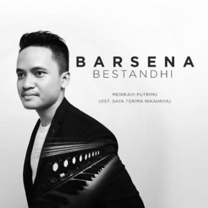 Download Lagu Barsena Bestandhi - Menikahi Putrimu MP3 Download Lagu Barsena Bestandhi - Menikahi Putrimu MP3