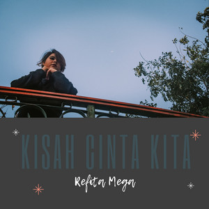 Download Lagu Refita Mega - Kisah Cinta Kita MP3 Download Lagu Refita Mega - Kisah Cinta Kita MP3