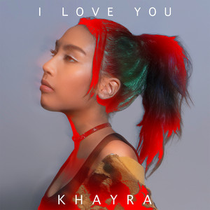 Download Lagu Khayra - I Love You MP3 Download Lagu Khayra - I Love You MP3