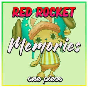 Download Lagu Red Rocket - Memories (One Piece) MP3 Download Lagu Red Rocket - Memories (One Piece) MP3