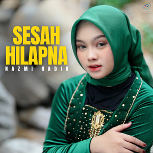 Download Lagu Nazmi Nadia - Sesah Hilapna MP3