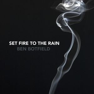 Download Lagu Ben Botfield - Set Fire To The Rain MP3 Download Lagu Ben Botfield - Set Fire To The Rain MP3