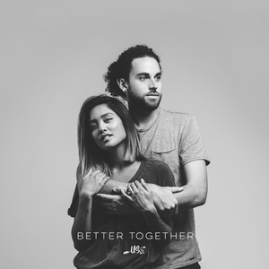 Download Lagu Us The Duo - Better Together MP3 Download Lagu Us The Duo - Better Together MP3