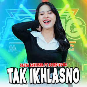 Download Lagu Sasya Arkhisna, Ageng Music - Tak Ikhlasno MP3 Download Lagu Sasya Arkhisna, Ageng Music - Tak Ikhlasno MP3
