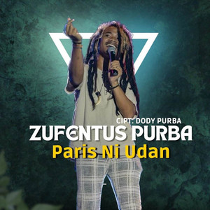 Download Lagu Zufentus Purba - Paris Ni Udan MP3 Download Lagu Zufentus Purba - Paris Ni Udan MP3