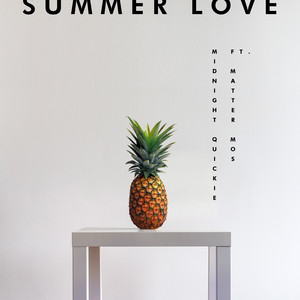 Download Lagu Midnight Quickie, Matter Mos - Summer Love (feat. Matter Mos) MP3