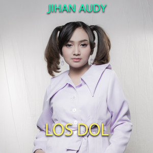 Download Lagu Jihan Audy - Los Dol MP3 Download Lagu Jihan Audy - Los Dol MP3