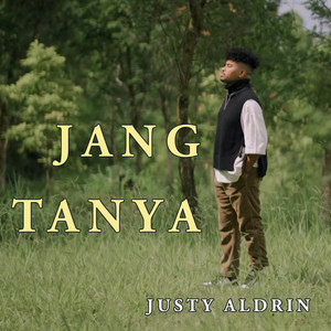 Download Lagu Justy Aldrin - Jang Tanya MP3