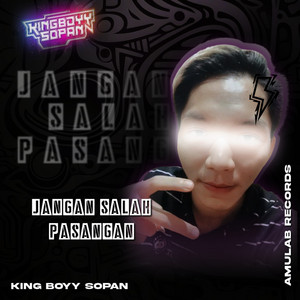 Download Lagu King Boyy SOPAN, YOGI SJ RMX - Jangan Salah Pasangan - Slowed MP3 Download Lagu King Boyy SOPAN, YOGI SJ RMX - Jangan Salah Pasangan - Slowed MP3