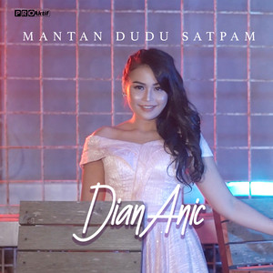 Download Lagu Dian Anic - Mantan Dudu Satpam MP3 Download Lagu Dian Anic - Mantan Dudu Satpam MP3