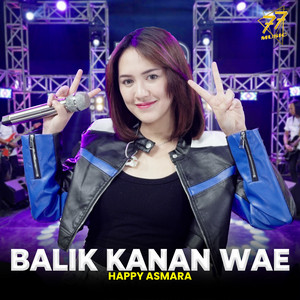Download Lagu Happy Asmara - Balik Kanan Wae MP3