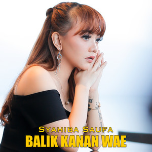 Download Lagu Syahiba Saufa - Balik Kanan Wae MP3