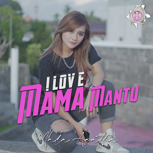 Download Lagu Mala Agatha - I Love Mama Mantu MP3 Download Lagu Mala Agatha - I Love Mama Mantu MP3