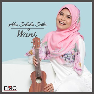 Download Lagu Wani - Aku Selalu Setia MP3