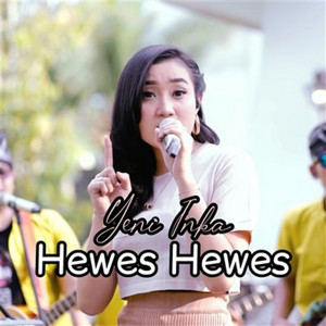 Download Lagu Yeni Inka - Hewes Hewes MP3 Download Lagu Yeni Inka - Hewes Hewes MP3
