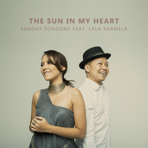 Download Lagu Sandhy Sondoro, Lala Karmela - The Sun in My Heart MP3 Download Lagu Sandhy Sondoro, Lala Karmela - The Sun in My Heart MP3