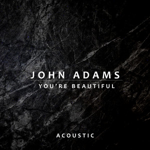 Download Lagu John Adams - You’re Beautiful - Acoustic MP3 Download Lagu John Adams - You’re Beautiful - Acoustic MP3