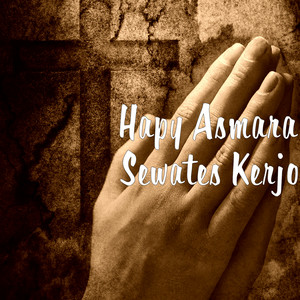 Download Lagu Hapy Asmara - Sewates Kerjo MP3 Download Lagu Hapy Asmara - Sewates Kerjo MP3