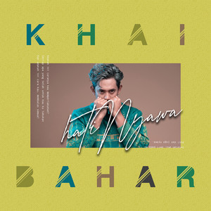 Download Lagu Khai Bahar - HatiNyawa MP3 Download Lagu Khai Bahar - HatiNyawa MP3