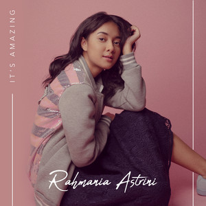 Download Lagu Rahmania Astrini - It's Amazing MP3 Download Lagu Rahmania Astrini - It's Amazing MP3