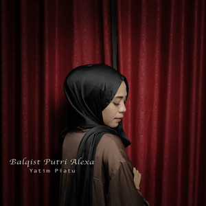 Download Lagu Balqist Putri Alexa - Yatim Piatu MP3