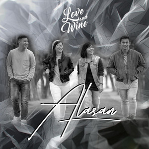 Download Lagu Love And Wine - Alasan MP3 Download Lagu Love And Wine - Alasan MP3