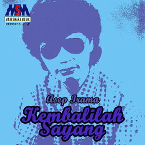 Download Lagu Asep Irama - Kembalilah Sayang MP3 Download Lagu Asep Irama - Kembalilah Sayang MP3