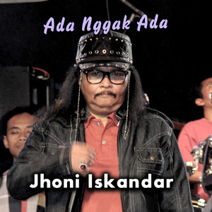 Download Lagu Jhoni Iskandar - Ada Nggak Ada MP3 Download Lagu Jhoni Iskandar - Ada Nggak Ada MP3