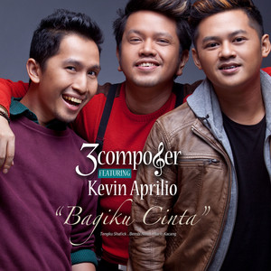 Download Lagu 3 Composers, Kevin Aprilio - Bagiku Cinta MP3 Download Lagu 3 Composers, Kevin Aprilio - Bagiku Cinta MP3