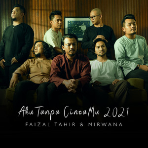 Download Lagu Faizal Tahir, Mirwana - Aku Tanpa CintaMu 2021 MP3
