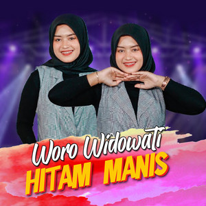 Download Lagu Woro Widowati - Hitam Manis MP3 Download Lagu Woro Widowati - Hitam Manis MP3